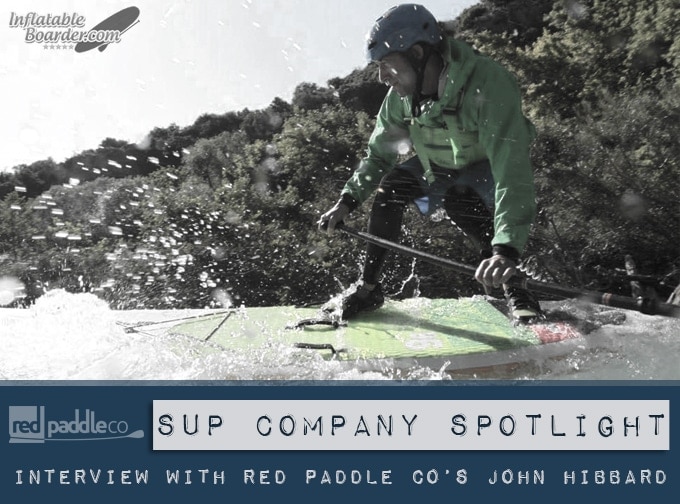 Red Paddle Co John Hibbard Interview